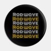 Rod Wave Pin Official Rod Wave Merch