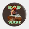 Rod Wave Retro Pin Official Rod Wave Merch